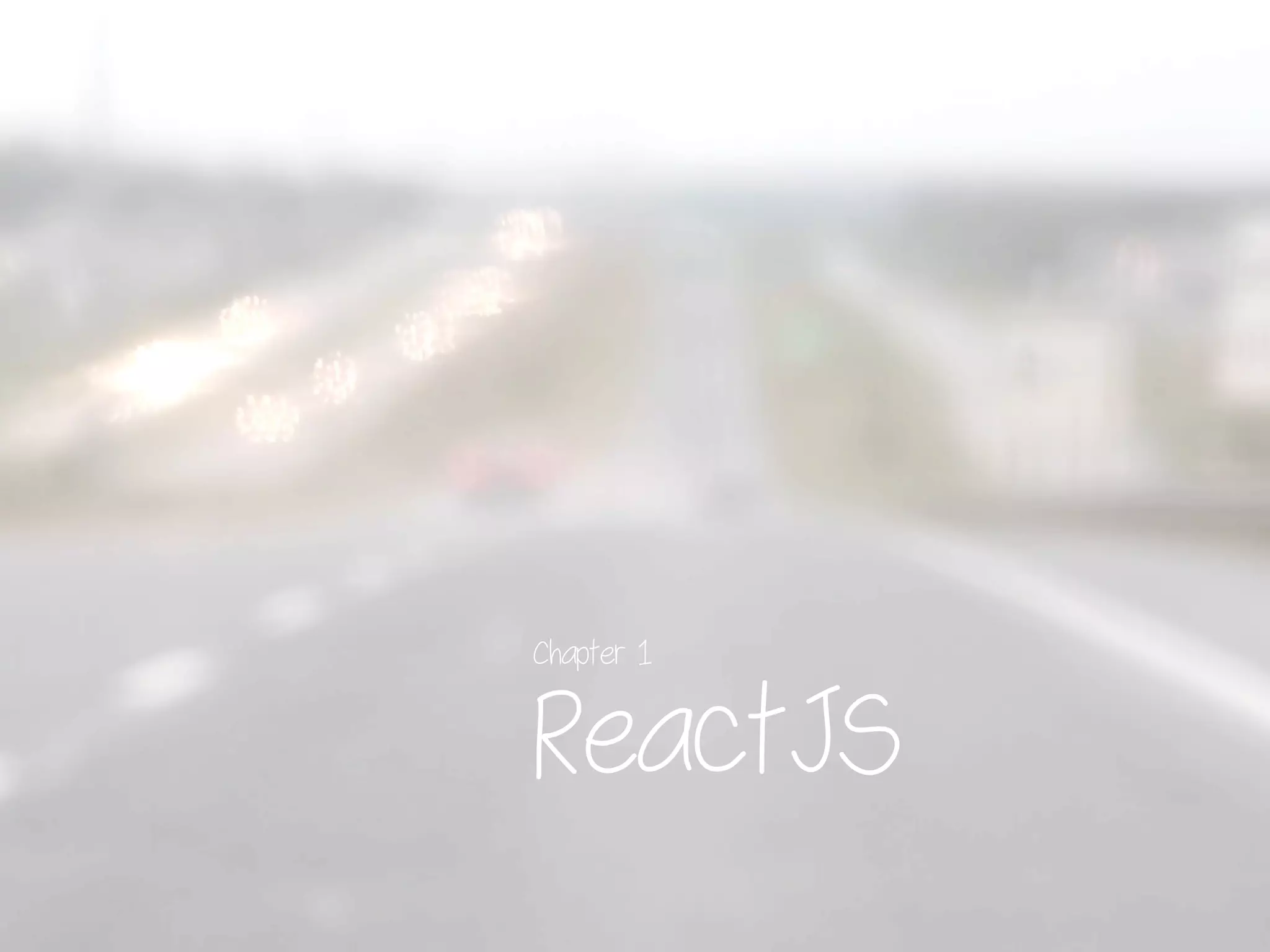 ReactJS
Chapter 1
 
