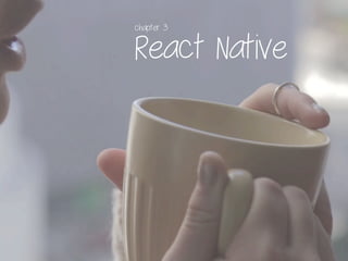 React Native
chapter 3
 