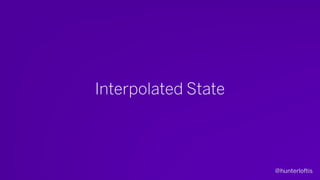 @hunterloftis
Interpolation
• Stores the last two authoritative states in history.
 