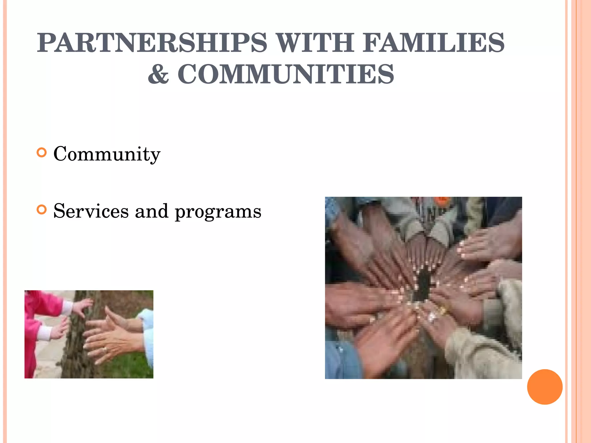 PARTNERSHIPS WITH FAMILIES & COMMUNITIES Community Services and programs 