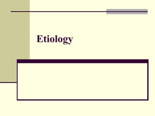 Etiology 