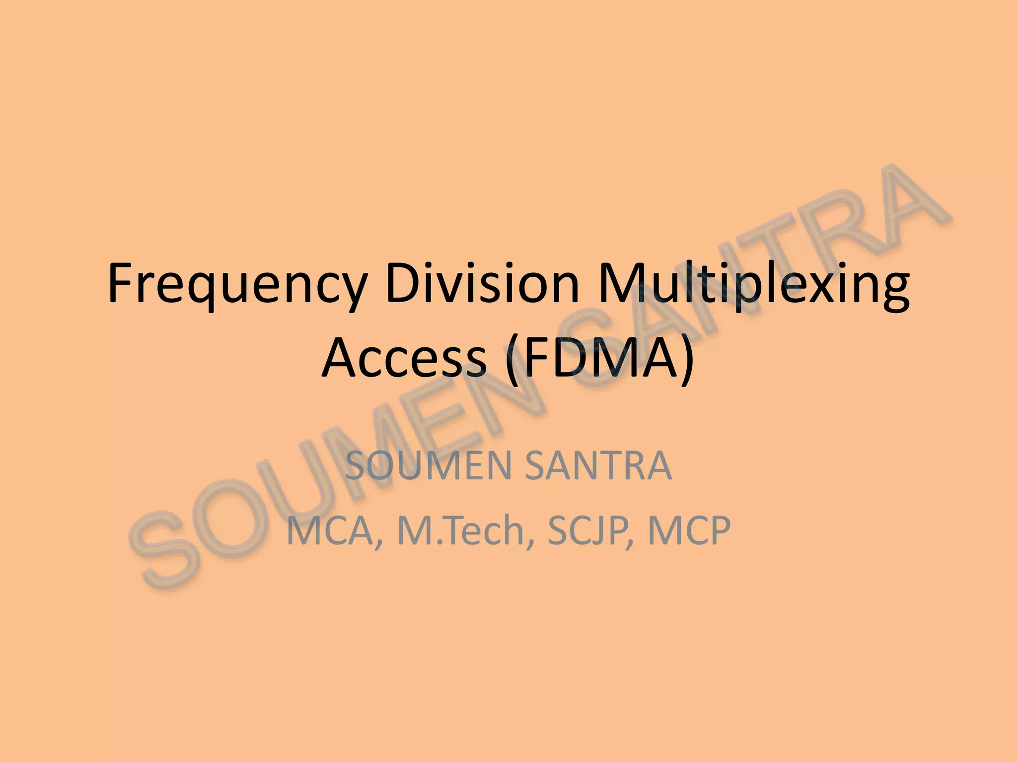 Frequency Division Multiplexing Access (FDMA) | PPT