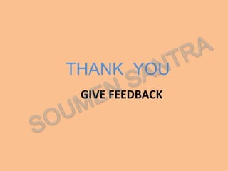 GIVE FEEDBACK
THANK YOU
 