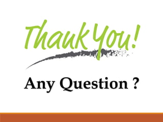 Any Question ?
 