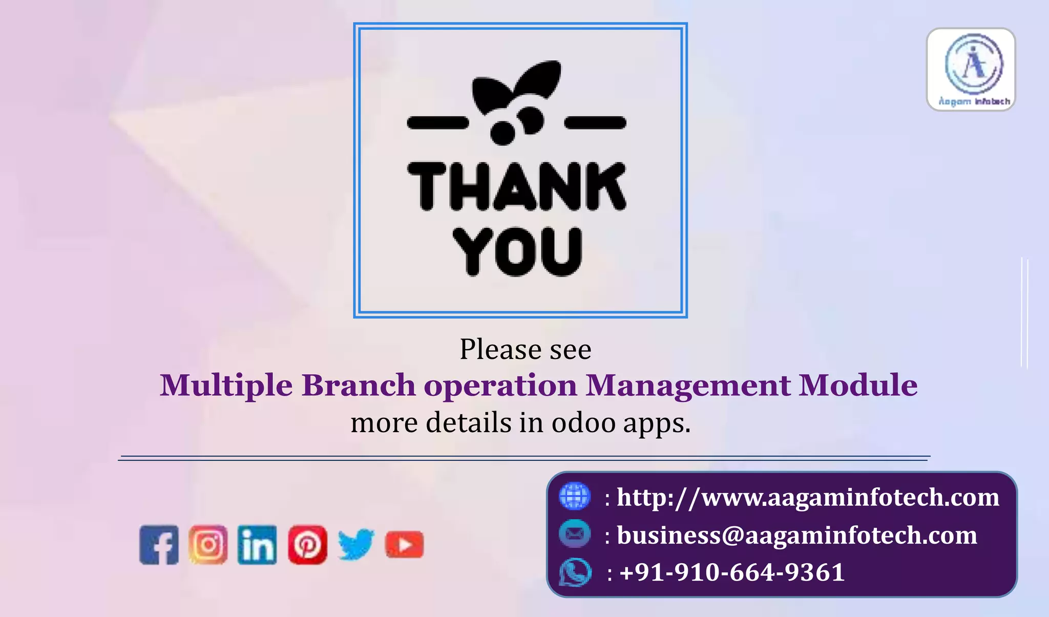 : http://www.aagaminfotech.com
: business@aagaminfotech.com
: +91-910-664-9361
Please see
Multiple Branch operation Management Module
more details in odoo apps.
 
