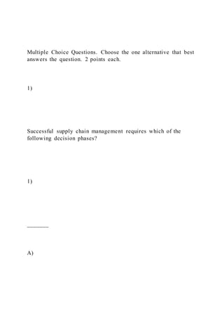 Multiple Choice Questions. Choose the one alternative that best | DOCX