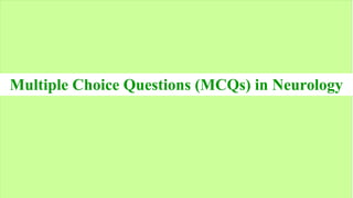 Multiple Choice Questions (MCQs) in Neurology
 