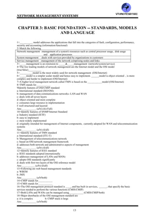 NETWORK MANAGEMENT SYSTEMS
12
212>T
213>T
214>both
215>Java Management Extensions
216>Web Based Enterprise Management
217>T
218>Hybrid Fiber Coax
219>Asymmetric Digital Subscriber Loop
220>active
221>all 222>firewalls, cryptography
VTU
N
O
TESBYSR
I
 