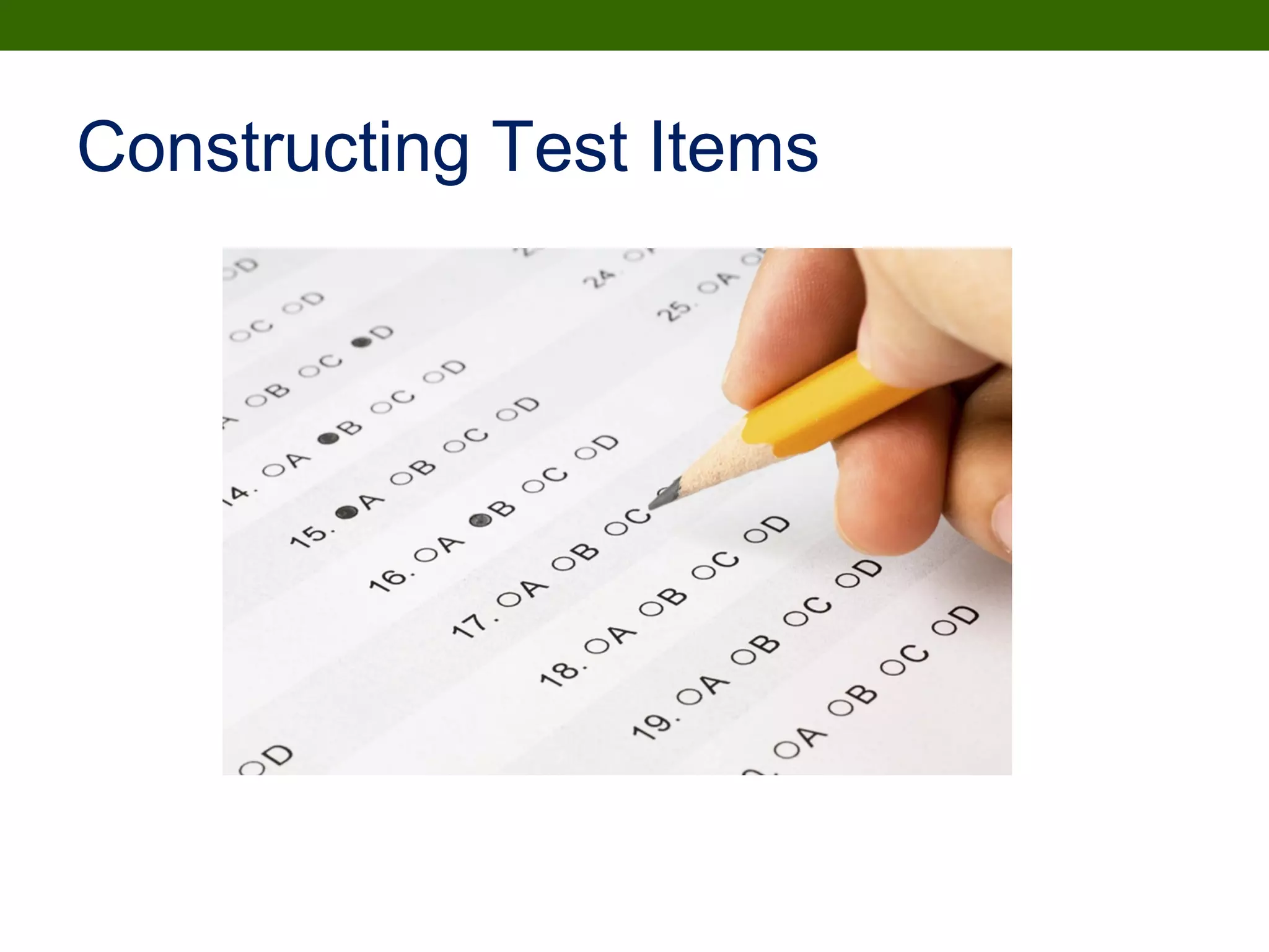 Constructing Test Items
 