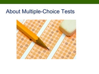 About Multiple-Choice Tests
 