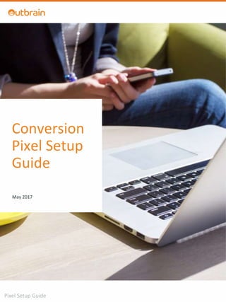 Pixel Setup Guide
Conversion
Pixel Setup
Guide
May 2017
 