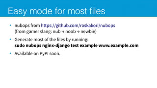 Easy mode for most files
●
nubops from https://github.com/roskakori/nubops
(from gamer slang: nub → noob → newbie)
●
Gener...