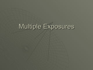Multiple Exposures 