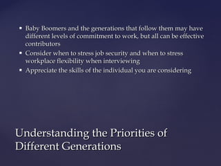  Baby Boomers and the generations that follow them may haveBaby Boomers and the generations that follow them may have
dif...