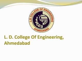L. D. College Of Engineering,
Ahmedabad
 