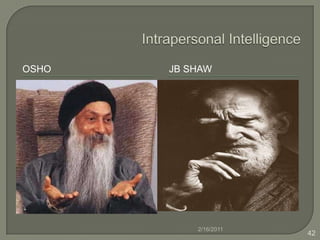 Musical Intelligence :  The intelligence of tone, rhythm, and timbre.M Intelligence: The capacity to perceive, compose, discriminate, transform and express musical forms (rhythm, pitch, harmony, timbre, etc.). Enjoy singing and playing musical instrumentsRecognizes musical patterns and tones easilyGood at remembering songs and melodiesRich understanding of musical structure, rhythm and notes2/16/201130