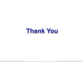 Understanding Multiple Intelligences - at home and school
 