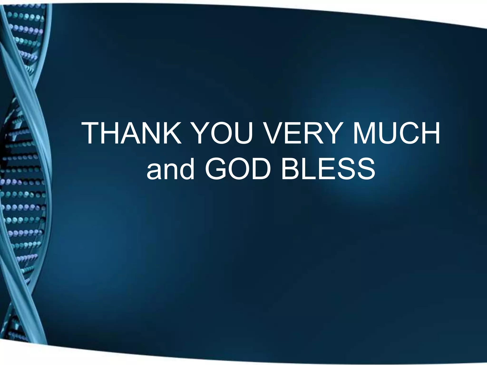 THANK YOU VERY MUCH
and GOD BLESS
 