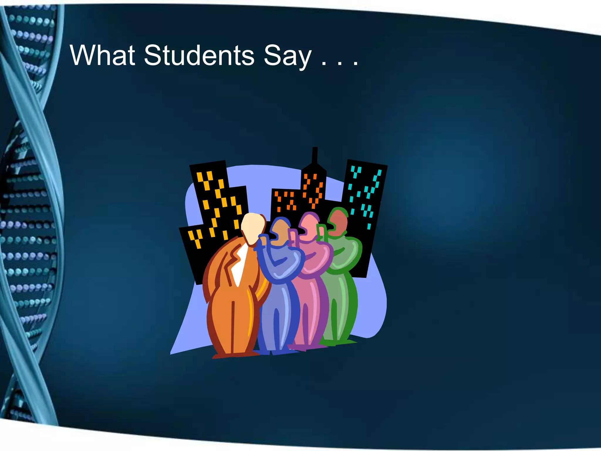 What Students Say . . .
 