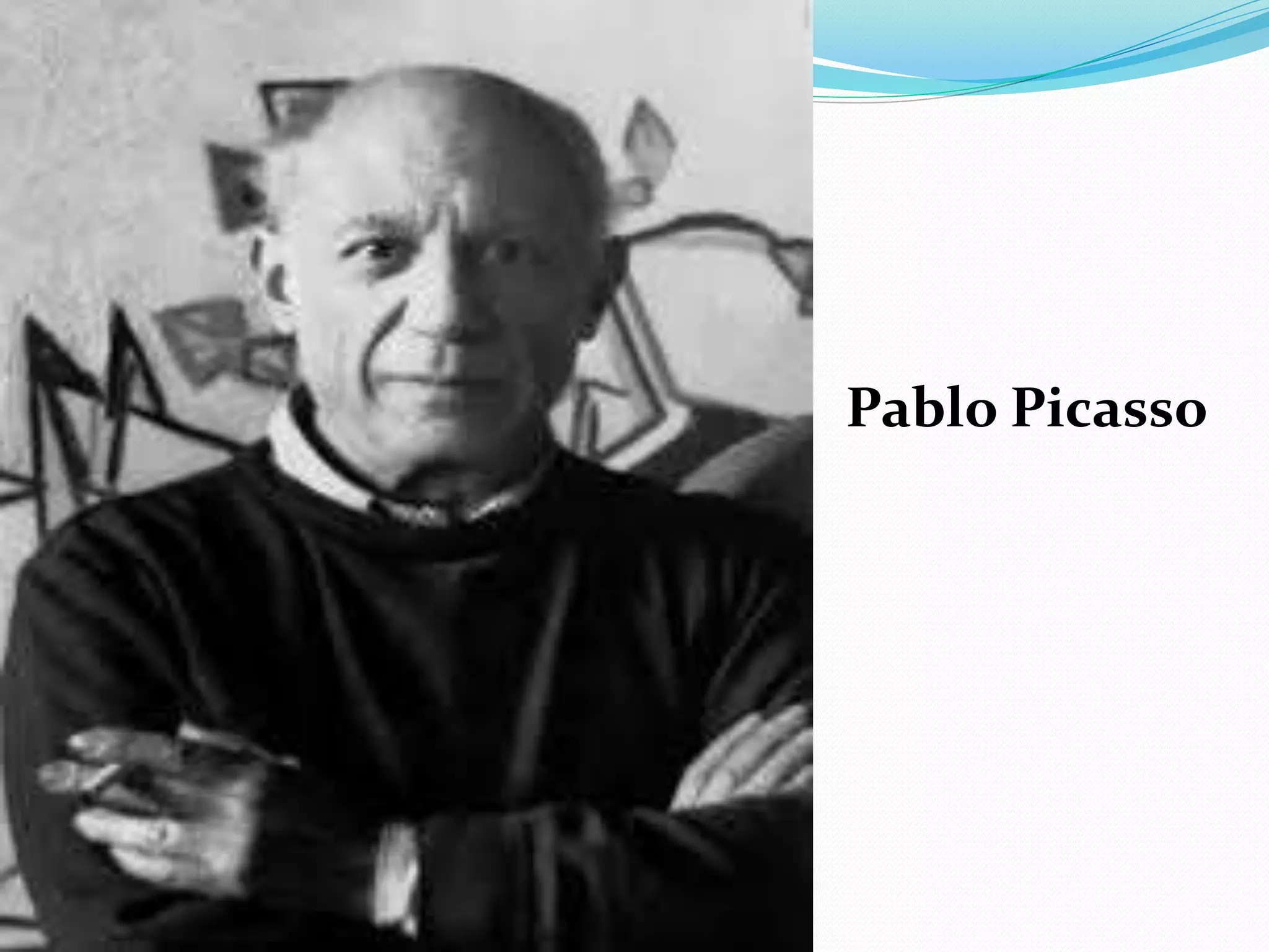 Pablo Picasso
 