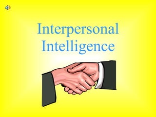 Interpersonal Intelligence 
