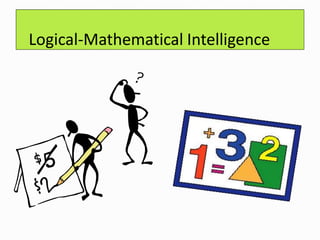 Logical-Mathematical Intelligence
 