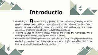 Machine Two Operations MULTIPLE MACHINING OPERATIONS IN SINGLE MACHINE.pptx