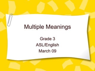Multiple Meanings Grade 3 ASL/English March 09 