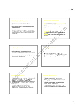 17.11.2014 
12 
Tedavi Başlama Endikasyonları 
• Kemoterapi semptomatik myelomda endikedir 
•MGUS, indolent myelom ve smoldering myelomda tedavi 
endikasyonu yoktur 
• Semptomu olmayan, Hb, Ca seviyeleri ve renal fonksiyonu 
com 
normal olan ve litik lezyonu olmayan hastalar tedavisiz uzun 
süre stabil seyredebilir. Bu durum randomize çalışmalarda 
kanıtlanmıştır. 
wordpress.tipdersnotlari.Tedaviye Cevabın değerlendirilmesi 
• KÜR: hastalığa ait hiçbir bulgu yok (MM için henüz mümkün değil !) 
• Moleküler tam cevap: Kİ’de moleküler tetkiklerle myeloma hc.lerinin 
olmaması 
• Tam cevap: idrar ve serumda M proteini yok ve Kİ plazma hc. normal 
sayıda 
• Çok iyi parsiyel cevap: M prt. %90 dan fazla azalma 
• Parsiyel cevap: M prt. %50 den fazla azalma 
• Minimal cevap: M prt. %50 den az azalma 
• Plato: M proteininde bir miktar düşme ile beraber hastalığın stabil 
seyretmesi 
• Progresyon: M prt. %25 den fazla artış , yeni kemik lezyonları, yeni 
plazmasitom 
Başlangıç Kemoterapisi 
• Tek ajan olarak melphalan, siklofosfamid (±prednisolon) veya 
kombinasyon kemoterapileri (alkilleyici ajan içeren) tedaviler stabil cevap 
veya plato fazı elde etmek için kullanılır 
• VAD (vinkristin,adriamisin, deksametazon) ve benzer rejimler (yüksek doz 
deksametazon içeren, alkilleyici içermeyen), bunları takiben yüksek doz 
kemoterapi ve stem cell desteği kullanılır 
Başlangıç Kemoterapisi 
•Başlangıç tedavi seçiminde hastanın yaşı, 
performans statusu ve stem cell desteğinde yüksek 
doz kemoterapi kullanılıp kullanılmaması göz 
önüne alınır 
Melphalan (±prednisolon)-1 
•Melphalan 6-8mg/m2 (40-60mg/d prednisolon ile) 
4-6 haftalık aralıklarla 4-7 gün verildiği zaman 
vakaların %50’sinde objektif veya parsiyel 
(paraprotein seviyesinde %50 azalma) cevap sağlar 
• Cevap tedricidir ve maksimum cevap aylar içinde 
ortaya çıkar 
•Hastaların çoğunda plato fazı elde edilir 
(paraprotein seviyesinin en az 3 ay stabil 
seyretmesi ve transfüzyon bağımlılığı olmaması) 
Melphalan (±prednisolon)-1 
• Plato fazı relapstan önce 18-24 ay sürer 
•Bir çok seride tanıdan itibaren ortalama yaşam 
süresi2-4 yıldır 
• Plato fazı elde edildikten sonra kemoterapiye 
devam etmenin faydası yoktur 
•Melphelana prednisolon eklenmesinin cevap 
oranını arttırmadığını ileri süren çalışmalar vardır 
 