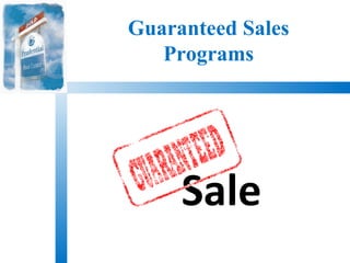 Guaranteed Sales
   Programs




     Sale
 