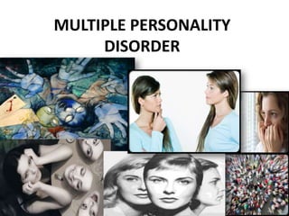 MULTIPLE PERSONALITY
DISORDER
 