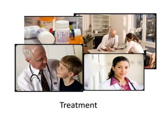 Treatment
 