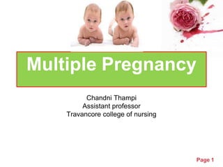 Powerpoint Templates
Multiple Pregnancy
Chandni Thampi
Assistant professor
Travancore college of nursing
Page 1
 