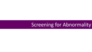 Screening for Abnormality
 