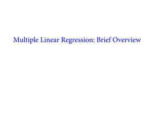 Multiple Linear Regression: Brief Overview
 