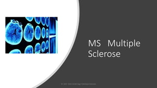 MS Multiple
Sclerose
© SHH 2021 Sicilië dag 5 Multiple Sclerose
 
