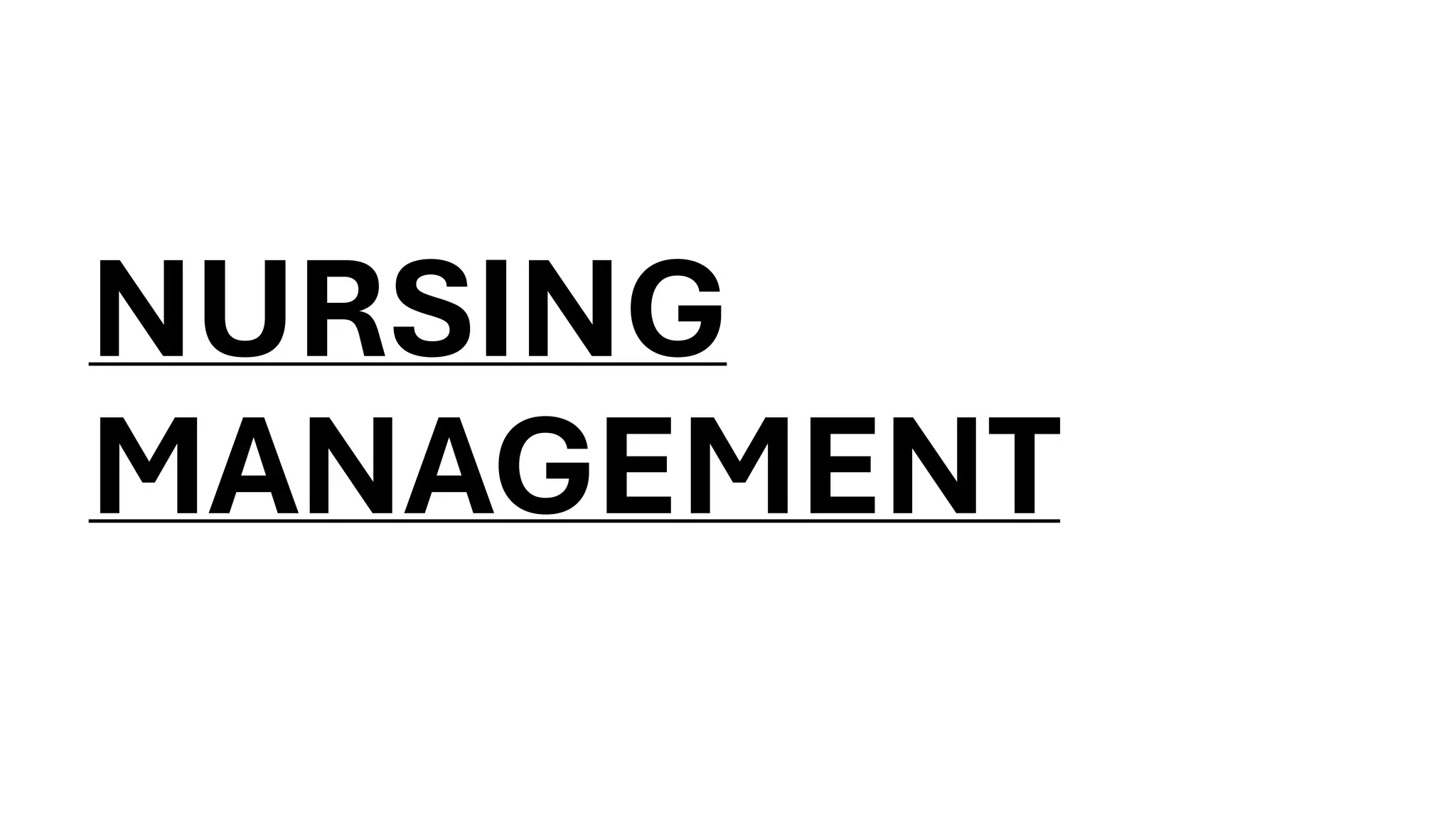 NURSING
MANAGEMENT
 