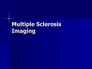 Multiple Sclerosis Imaging 