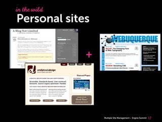 Multiple Site Management Engine Summit
Personal sites
12
in thewild
+
 