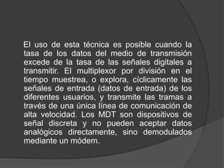 Multiplexacion Multiplexación por división de tiempo | PPTX