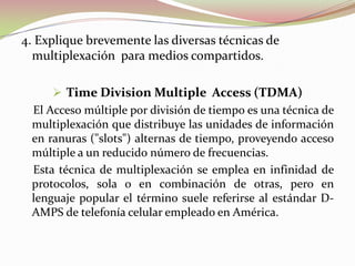  CaracterísticasSe utiliza con modulaciones digitales.