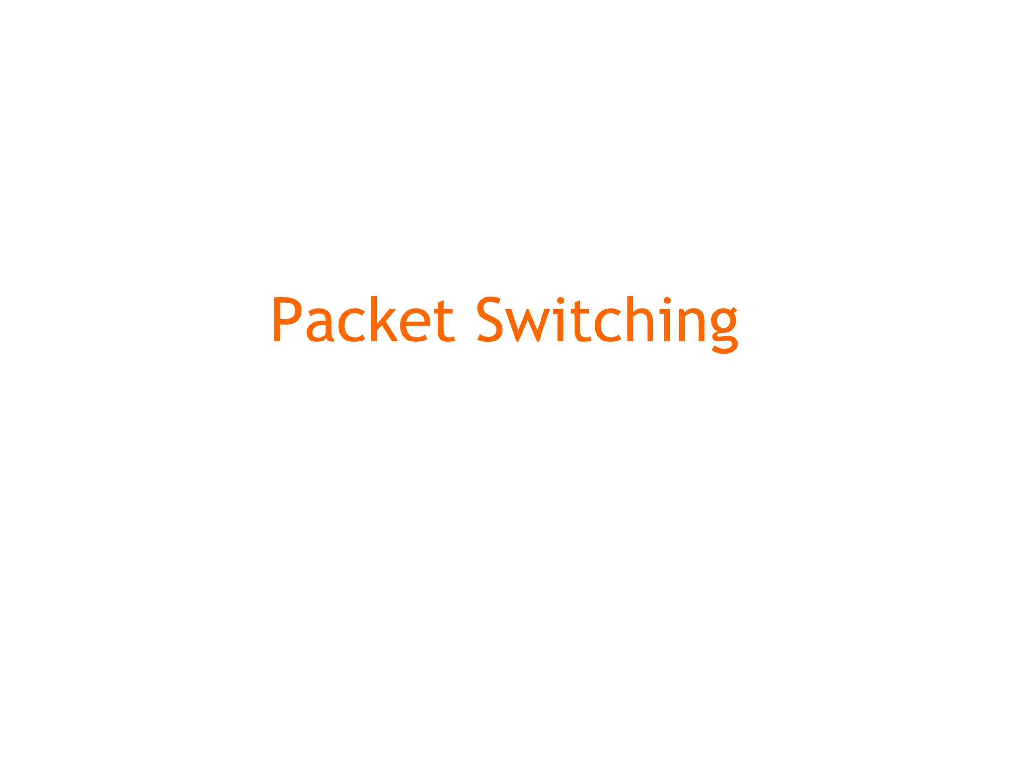 Packet Switching
 