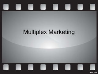 Multiplex Marketing
 