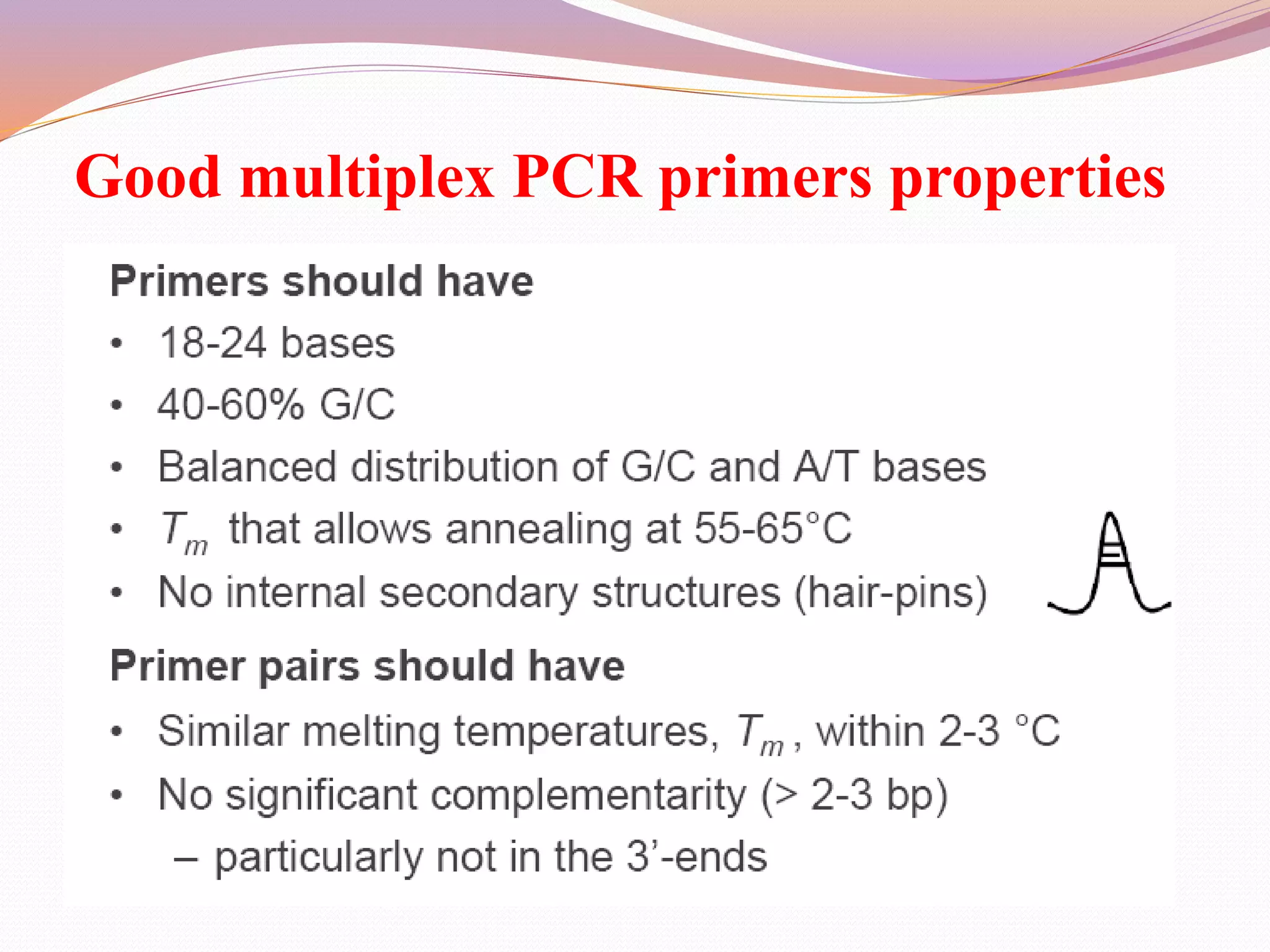 Good multiplex PCR primers properties
 
