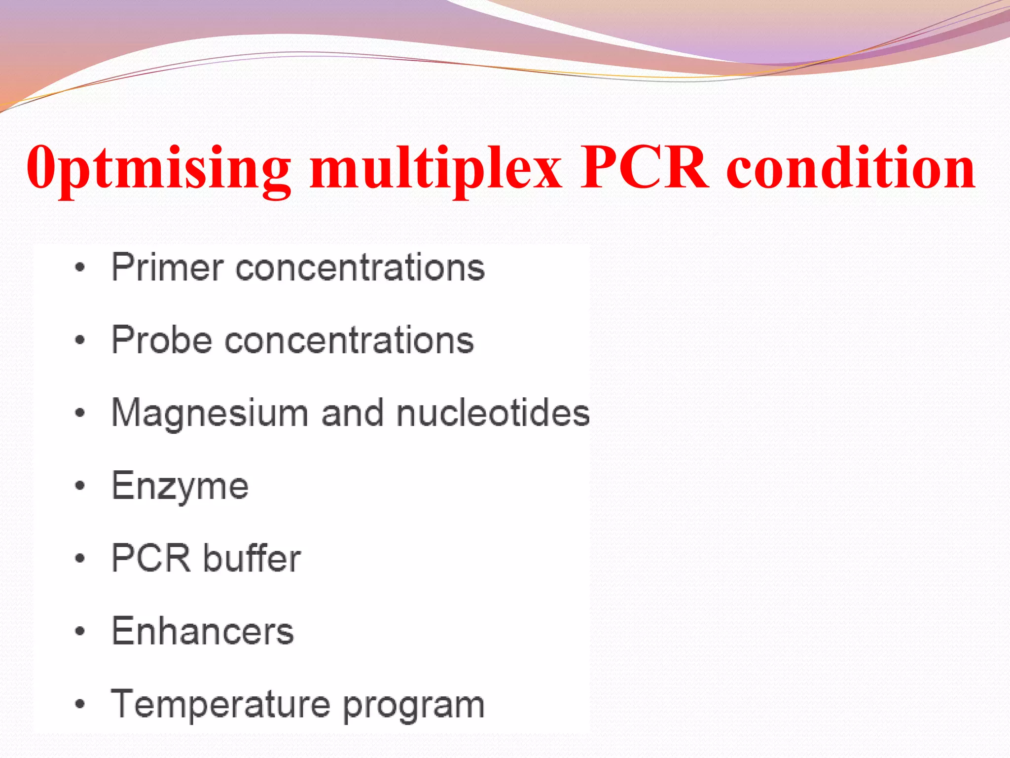 0ptmising multiplex PCR condition
 
