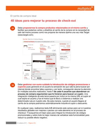 20
Respondamos a las preguntas y principales
preocupaciones de nuestros clientes.
Pongamos energía en responder a las preguntas que nuestros clientes seguro tendrán
sobre entregas y políticas de devolución.
12	

Entrega y devolución
 