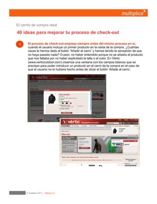 4
El ratio de abandono es más notable cuando el total económico del
pedido no son muy superiores a los costos de transporte.
 