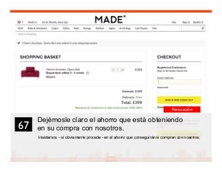 81
Dejémosle claro el ahorro que está obteniendo
en su compra con nosotros.
Insistamos – si obviamente procede - en el ahorro que conseguirán si compran con nosotros.
67	

Persuasión
 