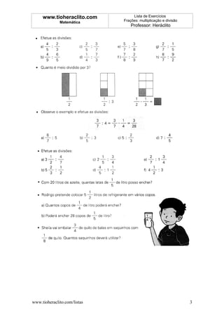 www.tioheraclito.com          Lista de Exercícios
              Matemática      Frações: multiplicação e divisão
         ...