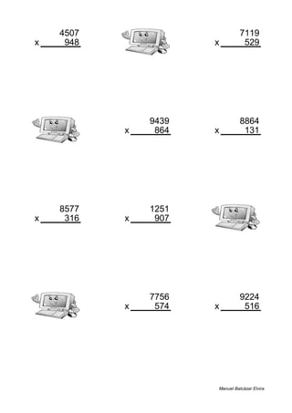 4507 7119
x 948 x 529
4272636 3765951
9439 8864
x 864 x 131
8155296 1161184
8577 1251
x 316 x 907
2710332 1134657
7756 9224
x 574 x 516
4451944 4759584
Manuel Balcázar Elvira
 